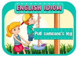 Pull someone's leg