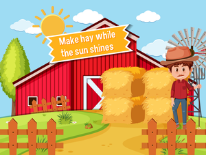 Idiom Worksheet: Make Hay While the Sun Shines | Essential