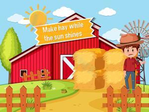 Make hay while the sun shines