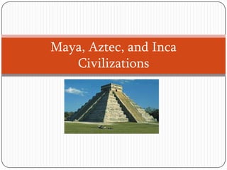 The Olmec & Maya Civilizations/ Aztec Civilization
