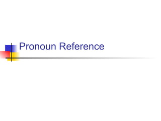 Grammar Practice: Pronoun Reference