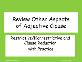 Review: Restrictive and Non Restrictive Clauses