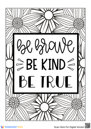 Be Brave Be Kind Be True – Floral Quote Coloring Page