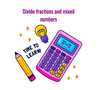 Divide fractions and mixed numbers