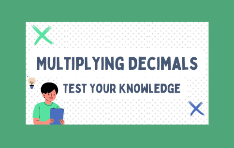 Multiplying Decimals By Whole Numbers Quiz 