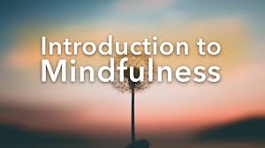 Introduction to Mindfulness