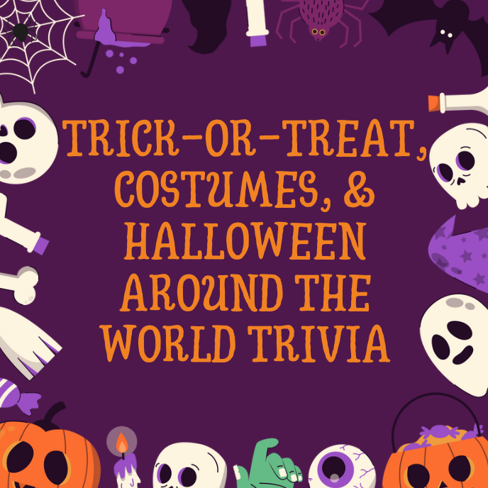 Halloween Trick-or-Treat, Costumes and Global Traditions Trivia Quiz