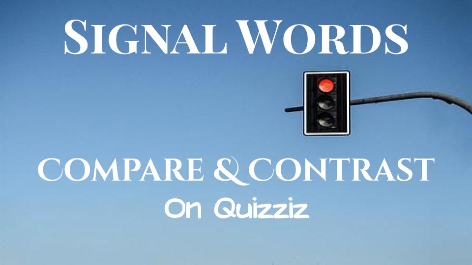 Signal Words: Compare and Contrast Context Clues